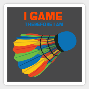 I game therefore I am Magnet